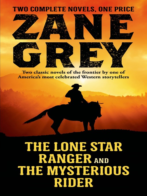 Title details for The Lone Star Ranger and the Mysterious Rider by Zane Grey - Wait list